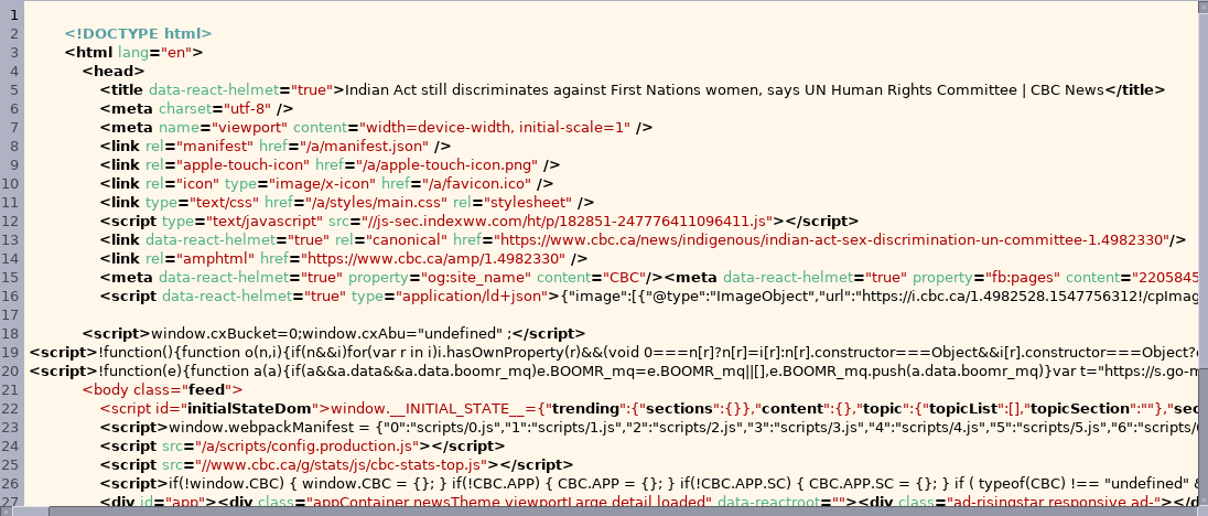 CBC News website HTML— it is messy, unformatted, without
        any line-breaks, and is completely illegible.